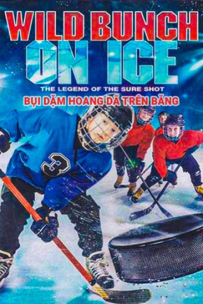 Bụi Dặm Hoang Dã Trên Băng (Wild Bunch On Ice) [2020]