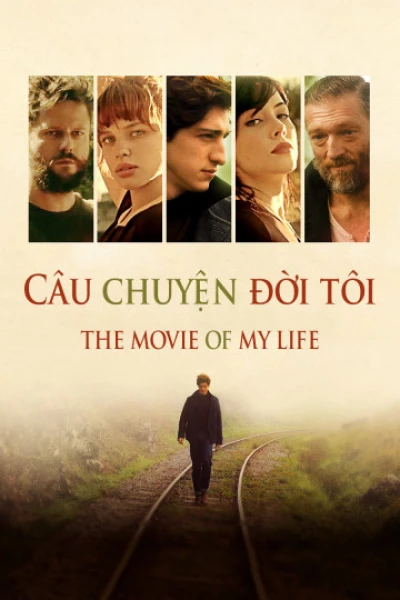 Câu Chuyện Đời Tôi (The Movie of My Life) [2017]