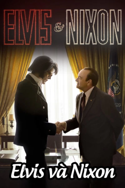 Elvis và Nixon (Elvis & Nixon) [2016]