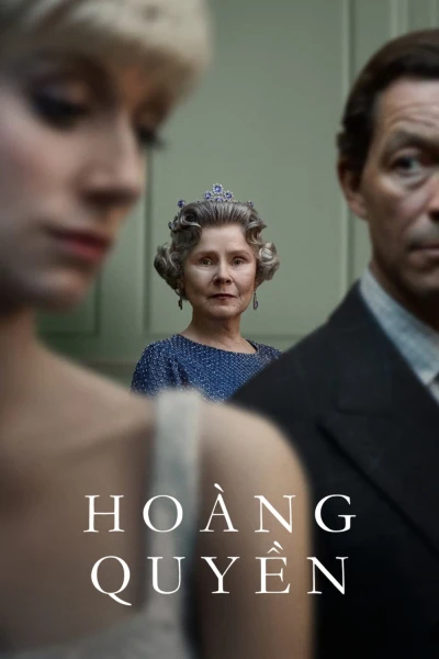 Hoàng Quyền (Phần 6) (The Crown Season 6) [2023]