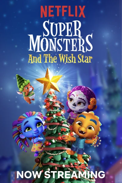 Hội quái siêu cấp và Ngôi sao ước (Super Monsters and the Wish Star) [2018]