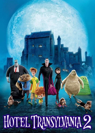 Khách Sạn Huyền Bí 2 (Hotel Transylvania 2) [2015]