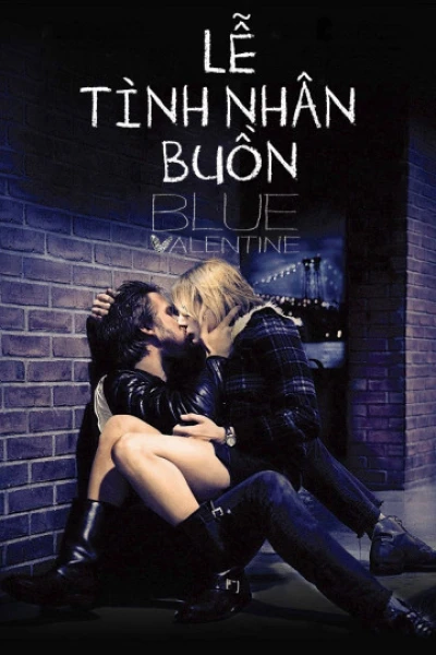 Lễ Tình Nhân Buồn (Blue Valentine (moi)) [2010]