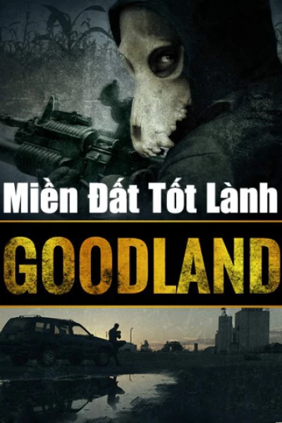 Miền Đất Tốt Lành (Goodland) [2017]