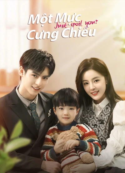 Một Mực Cưng Chiều (Just Spoil You) [2023]