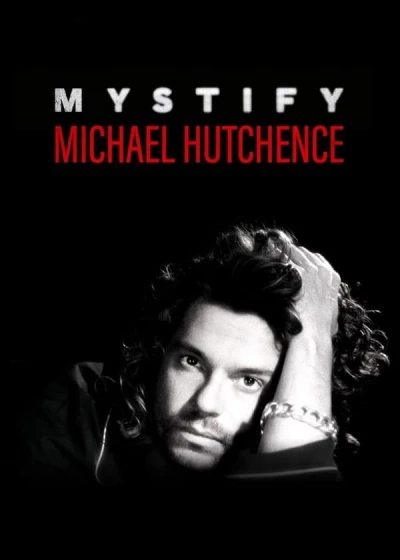 Mystify: Michael Hutchence (Mystify: Michael Hutchence) [2019]