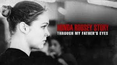 Qua đôi mắt cha tôi: Câu chuyện về Ronda Rousey